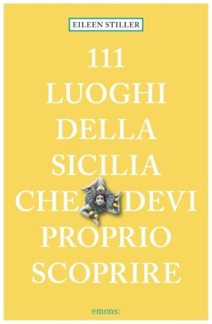 111 luoghi della Sicilia che devi proprio scoprire