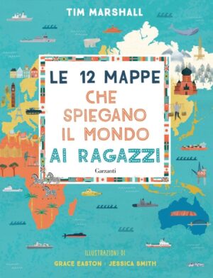 le 12 mappe che spiegano il mondo ai ragazzi