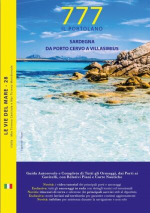 777 IL PORTOLANO - SARDEGNA DA PORTO CERVO A VILLASIMIUS (LE VIE DEL MARE 28)