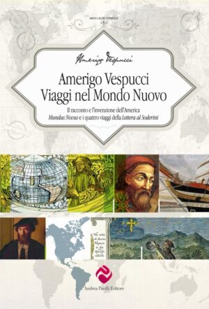 Amerigo Vespucci - Viaggi nel Mondo Nuovo
