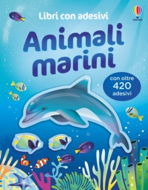 Animali marini - Libri con adesivi