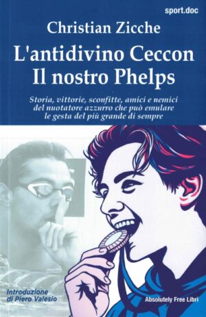 L'antidivino Ceccon - Il nostro Phelps