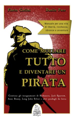 Come mollare tutto e diventare un pirata