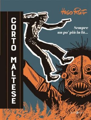 corto maltese - sempre un po' più in là...
