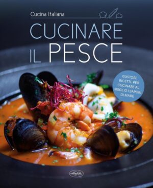 CUCINARE IL PESCE (Cucina Italiana)