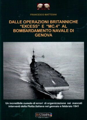 Dalle operazioni britanniche "Excess" e "MC.4" al bombardamento navale di Genova