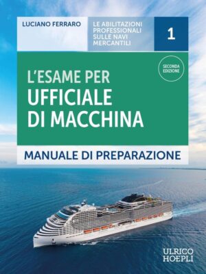 L'ESAME PER UFFICIALE DI MACCHINA 1 - MANUALE DI PREPARAZIONE