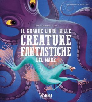 il grande libro delle creature fantastiche del mare