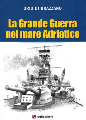 la grande guerra nel mare adriatico