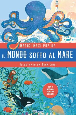 il mondo sotto al mare (magici maxi pop-up)