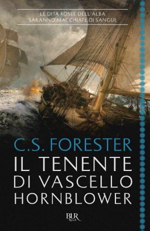 Il Tenente di Vascello Hornblower - Cecil Scott Forester - BUR (Rizzoli)