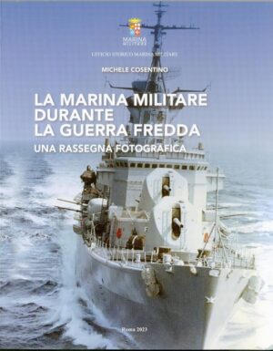 LA MARINA MILITARE DURANTE LA GUERRA FREDDA