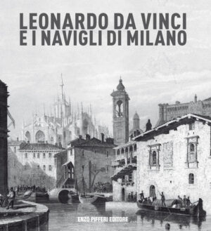 leonardo da vinci e i navigli di milano