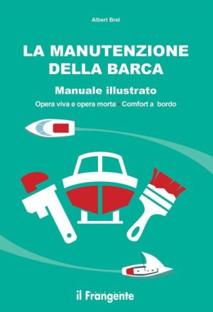 la manutenzione della barca - manuale illustrato