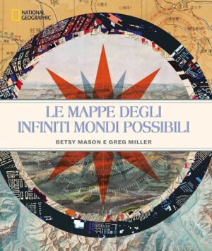 le mappe degli infiniti mondi possibili