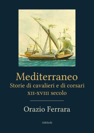 mediterraneo - storie di cavalieri e di corsari