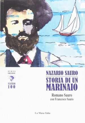 Nazario Sauro - Storia di un marinaio
