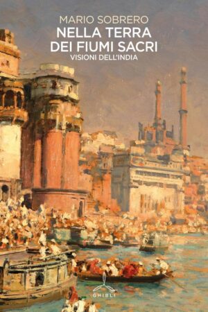 NELLA TERRA DEI FIUMI SACRI