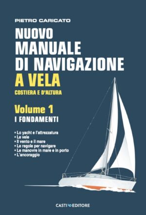 nuovo manuale di navigazione a vela costiera e d'altura volume 1