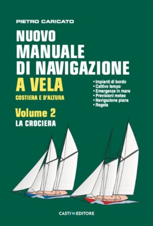 nuovo manuale di navigazione a vela costiera e d'altura volume 2