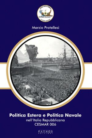 Politica Estera e Politica Navale nell'Italia Repubblicana