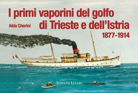 i primi vaporini del golfo di trieste e dell'istria 1877-1914