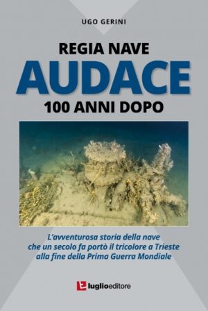 regia nave audace - 100 anni dopo