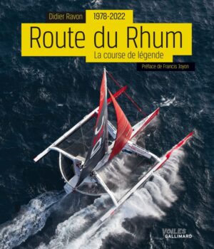 route du rhum, la course de legende 1978-2022