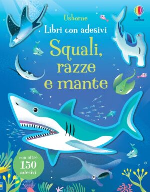 squali, razze e mante (libri con adesivi)