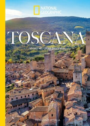 TOSCANA - MERAVIGLIE D'ITALIA