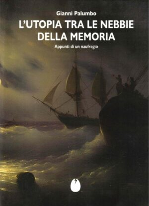 l'utopia tra le nebbie della memoria