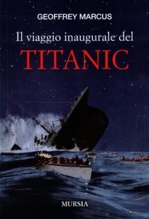 il viaggio inaugurale del titanic